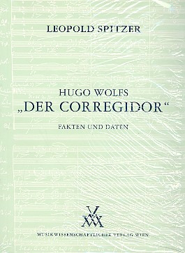 Leopold Spitzer: Hugo Wolfs "Der Corregidor"