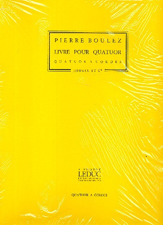 Pierre Boulez - Livre Pour Quatuor