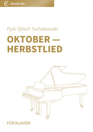 Pjotr Iljitsch Tschaikowsky - Oktober — Herbstlied