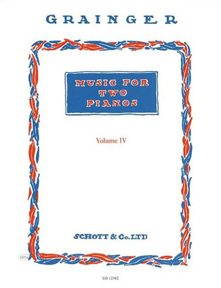 Percy Grainger - Music for Two Pianos Vol. 4