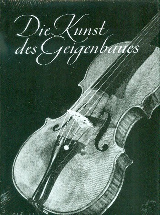 Otto Möckelet al. - Die Kunst des Geigenbaues