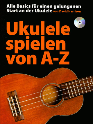 David Harrison: Ukulele spielen von A-Z