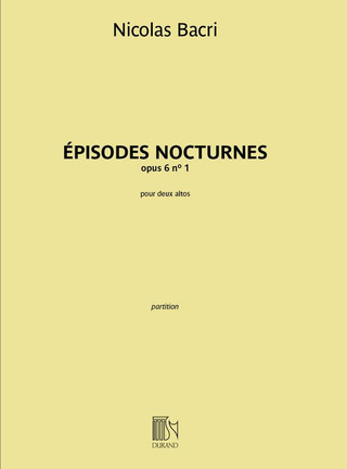 Nicolas Bacri: Épisodes Nocturnes opus 6 n° 1
