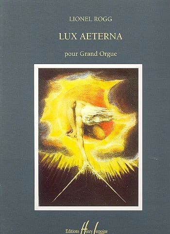 Lionel Rogg - Lux Aeterna