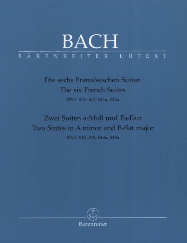 Johann Sebastian Bach - The Six French Suites / Two Suites in A minor and E-flat major BWV 812-819