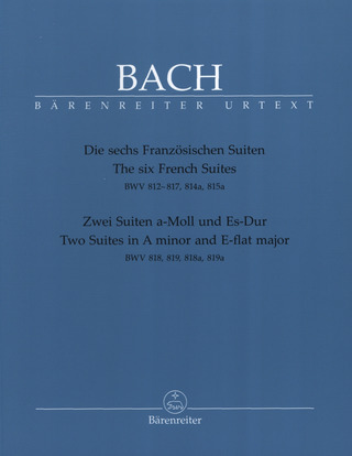 Johann Sebastian Bach - Die sechs Französischen Suiten / Zwei Suiten in a-Moll und Es-Dur BWV 812-819