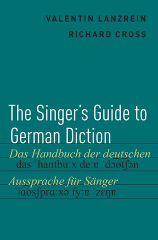 Valentin Lanzreinet al. - The Singer's Guide to German Diction