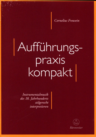 Cornelius Frowein - Aufführungspraxis kompakt