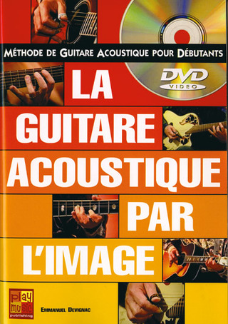 Emmanuel Devignac - La guitare acoustique par l'image