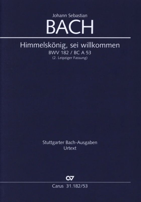 Johann Sebastian Bach - Himmelskönig, sei willkommen BWV 182 – 1. Leipziger Fassung in G-Dur (0)
