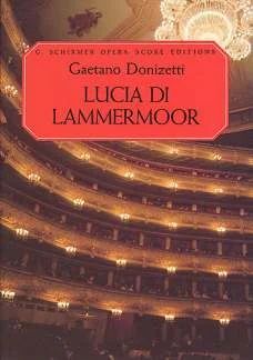 Gaetano Donizetti - Lucia di Lammermoor/ The Bride of Lammermoor
