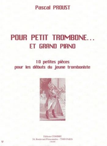 Pascal Proust - Pour petit trombone... Et grand piano (10 pièces)