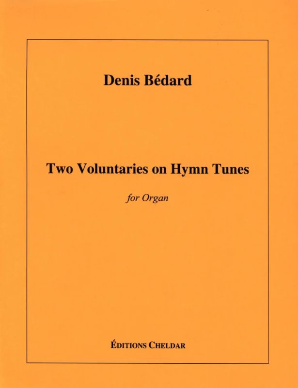 Denis Bédard - Two Voluntaries on Hymn Tunes