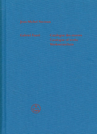Jean-Michel Nectoux: Gabriel Fauré – Catalogue des œuvres (Catalogue of works / Werkverzeichnis)