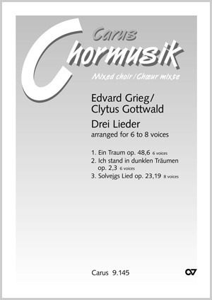 Edvard Grieg - Drei Lieder – Vokaltranskriptionen von Clytus Gottwald