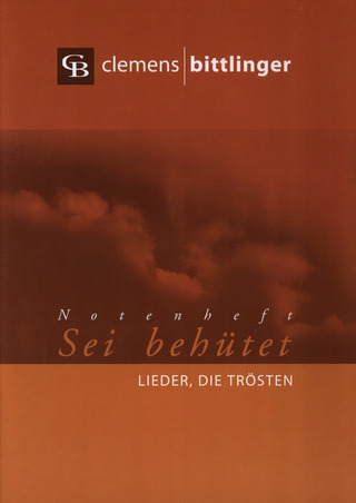Clemens Bittlinger - Sei behütet – Lieder, die trösten