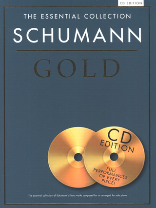 Robert Schumann - Schumann Gold  – The Essential Collection