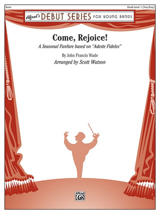 John Francis Wade - Come, Rejoice!