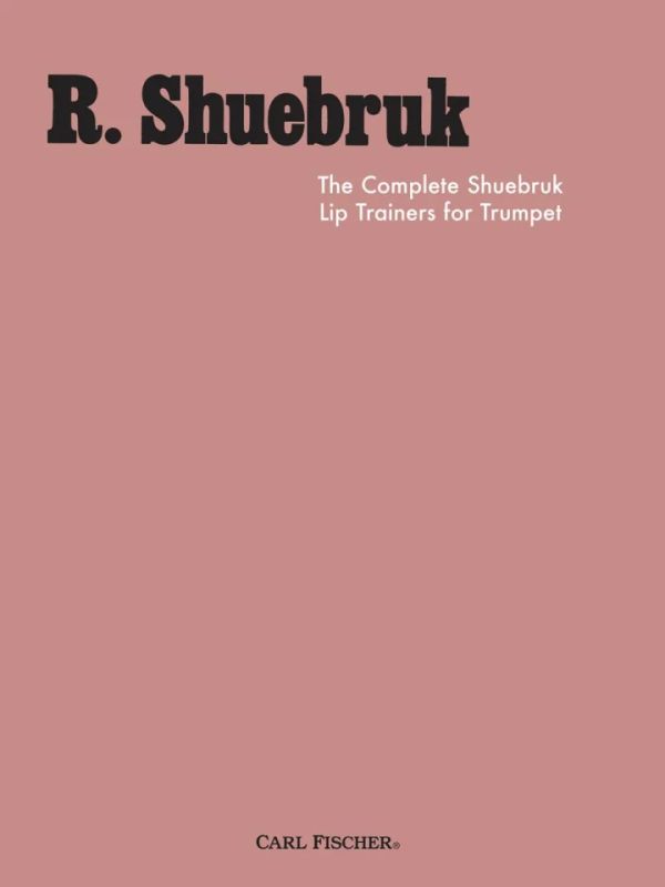 Richard Shuebruk - Complete Lip Trainers For Trumpet