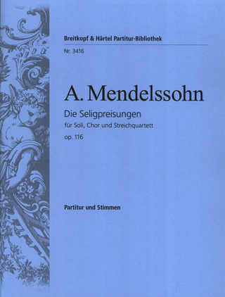 Felix Mendelssohn Bartholdy - Die Seligpreisungen op. 116