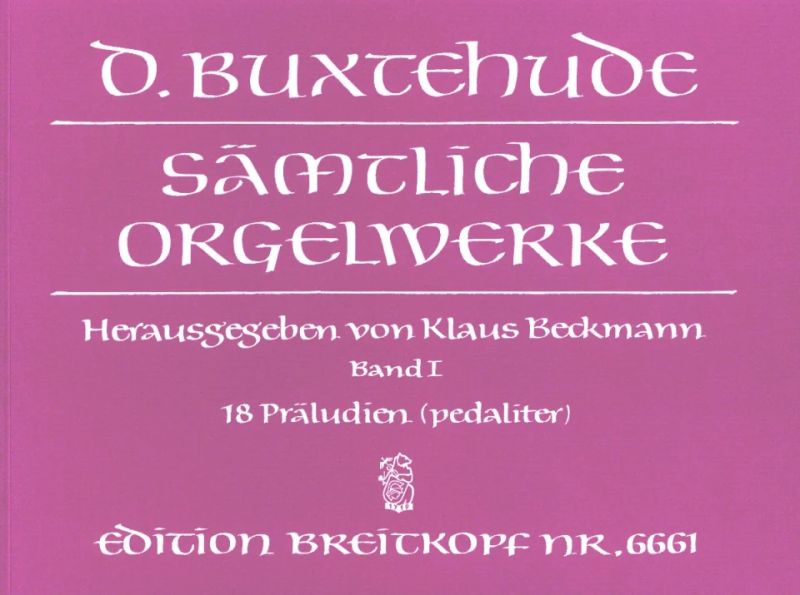 Dieterich Buxtehude - Sämtliche Orgelwerke I