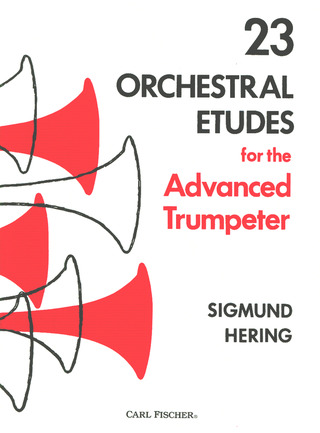 Sigmund Hering: 23 Orchestral Etudes For The Advanced Trumpeter