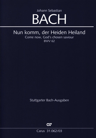Johann Sebastian Bach: Nun komm, der Heiden Heiland (II) h-Moll BWV 62 (1724)