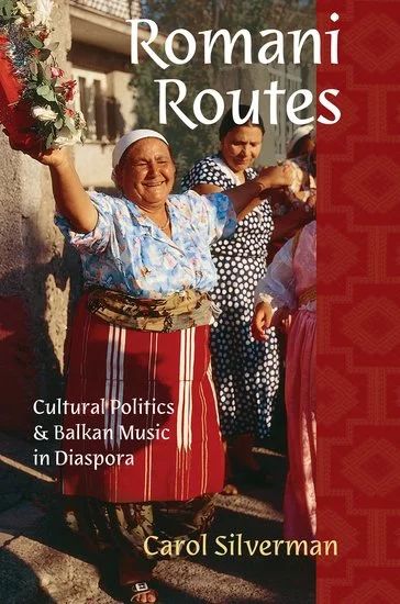 Carol Silverman - Romani Routes