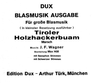 Joseph Franz Wagner - Tiroler Holzhacker Buam Marsch
