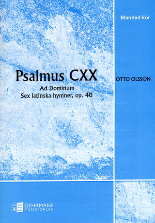 Otto Olsson - Psalmus Cxx (6 Latinska Hymner Op 40)
