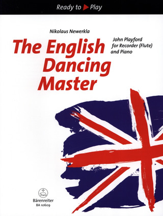 The English Dancing Master für Blockflöte (Flöte) und Klavier (zweite Stimme ad lib.)