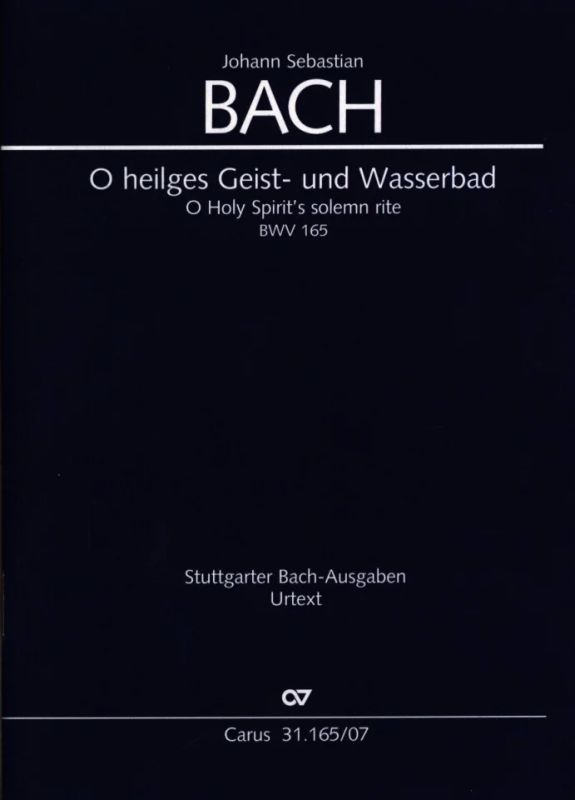 Johann Sebastian Bach - O heilges Geist- und Wasserbad BWV 165