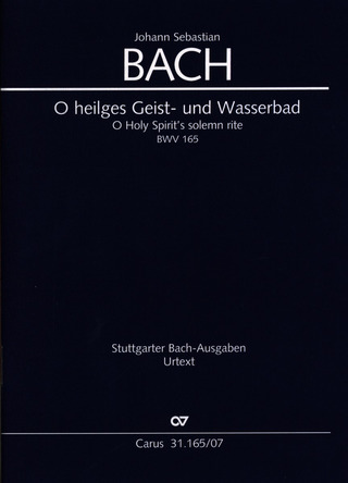 Johann Sebastian Bach: O heilges Geist- und Wasserbad BWV 165