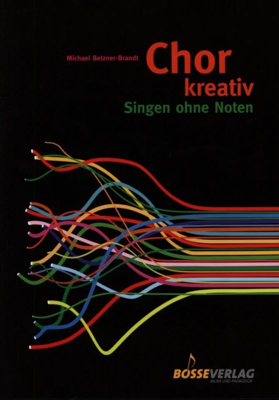 Michael Betzner-Brandt: Chor kreativ