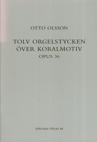 O. Olsson - 12 Orgelstycken Op 36 Oever Koralmotiv