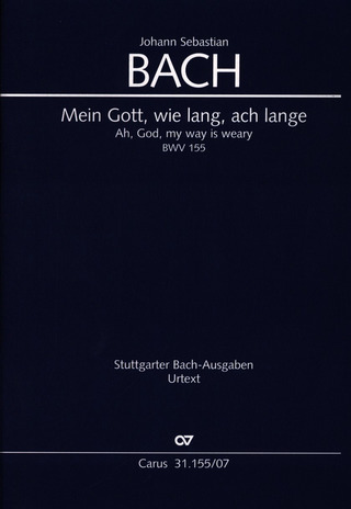 Johann Sebastian Bach: Mein Gott, wie lang, ach lange BWV 155