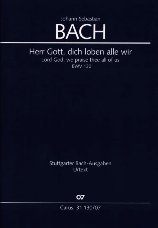 Johann Sebastian Bach et al. - Lord God, we praise thee all of us BWV 130