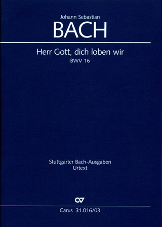 Johann Sebastian Bach - Herr Gott, dich loben wir BWV 16