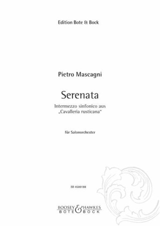 Pietro Mascagni - Intermezzo sinfonico ("Cavalleria rusticana") und Serenata ("Lyrische Suite")