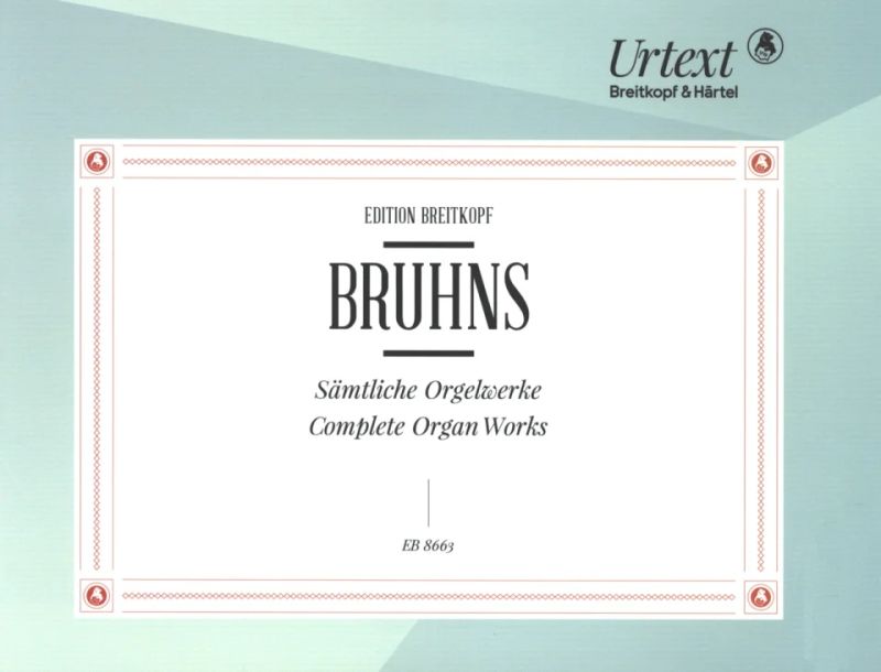 Nicolaus Bruhns - Sämtliche Orgelwerke