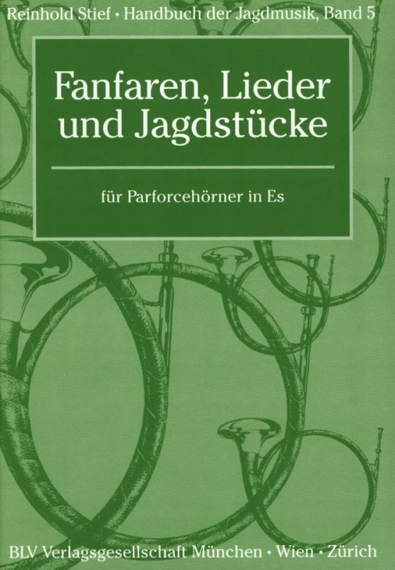 Reinhold Stief - Fanfaren, Lieder und Jagdstücke