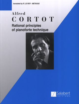 Alfred Cortot: Rational Principles of Pianoforte Technique