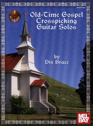 Dix Bruce - Old Time Gospel Crosspicking Guitar Solos