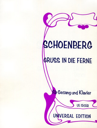 Arnold Schönberg: Gruss in die Ferne für Gesang und Klavier (1900)