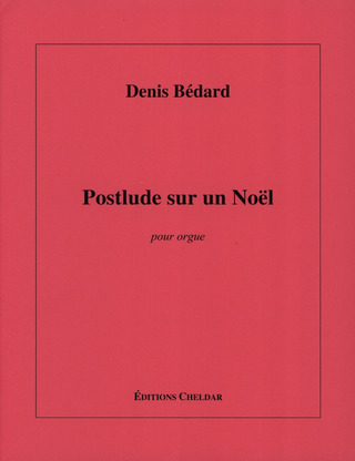 Denis Bédard - Postlude sur un Noel G-Dur "à Eric Osborne"