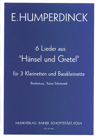 Engelbert Humperdinck: 6 Lieder aus "Hänsel und Gretel"