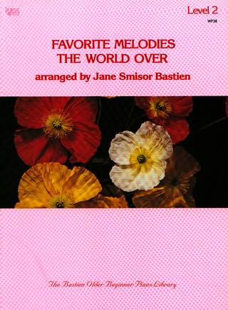 James Bastien - Favourite Melodies The World Over Level 2