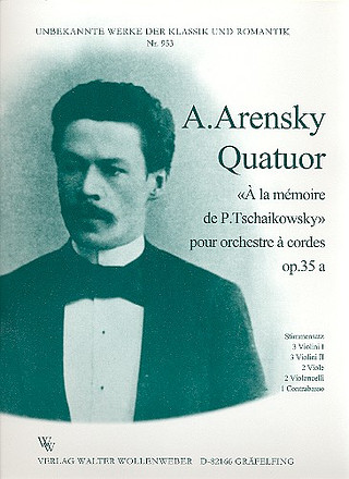 Anton Arenski: Quatuor "A la mémoire de P. Tschaikowsky" pour orchestre à cordes, op. 35a
