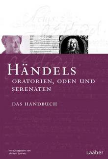 Händels Oratorien, Oden und Serenaten – Das Handbuch