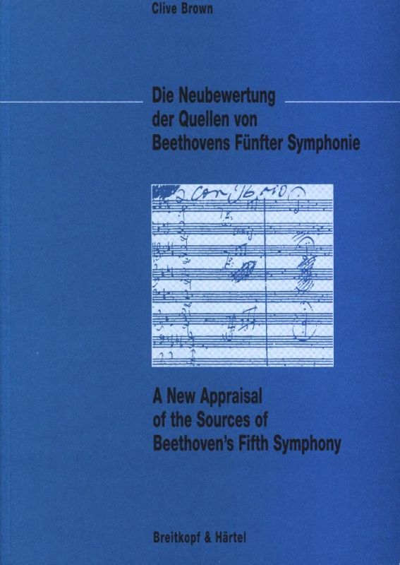 Clive Brown - A New Appraisal of the Sources of Beethoven's Fifth Symphony